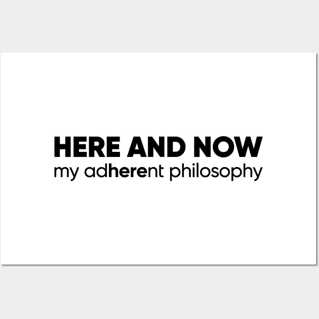 Here and Now: Embrace the Present Moment with Adherent Philosophy Unique Design Wall Art by Magicform